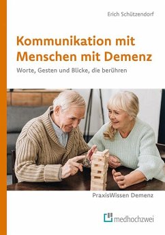 Kommunikation mit Menschen mit Demenz - Schützendorf, Erich