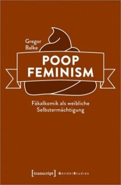 Poop Feminism - Balke, Gregor