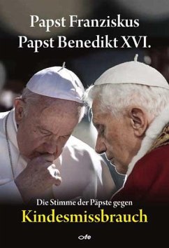 Die Stimme der Päpste gegen Kindesmissbrauch - Franziskus;Benedikt XVI.