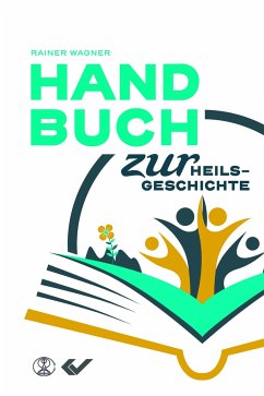 Handbuch zur Heilsgeschichte - Wagner, Rainer