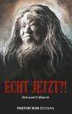 Echt jetzt?! Echt jetzt?!
