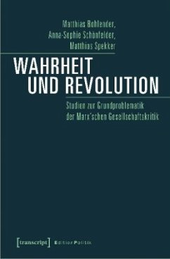 Wahrheit und Revolution - Bohlender, Matthias;Schönfelder, Anna-Sophie;Spekker, Matthias