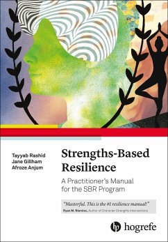 Strengths-Based Resilience - Anjum, Afroze;Rashid, Tayyab;Gillham, Jane