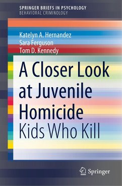 A Closer Look at Juvenile Homicide - Hernandez, Katelyn A.;Ferguson, Sara;Kennedy, Tom D.