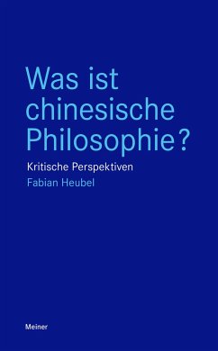 Was ist chinesische Philosophie? - Heubel, Fabian