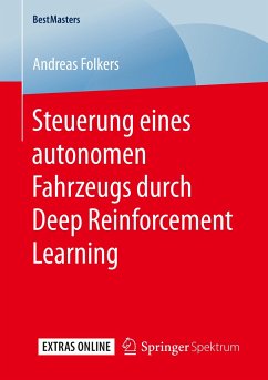 Steuerung eines autonomen Fahrzeugs durch Deep Reinforcement Learning - Folkers, Andreas