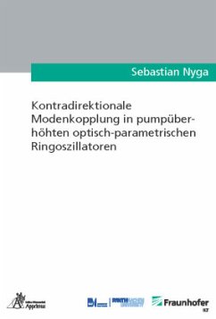 Kontradirektionale Modenkopplung in pumpüberhöhten optisch-parametrischen Ringoszillatoren - Nyga, Sebastian