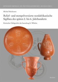 Cover Relief- und stempelverzierte nordafrikanische Sigillata des späten 2. bis 6. Jahrhunderts
