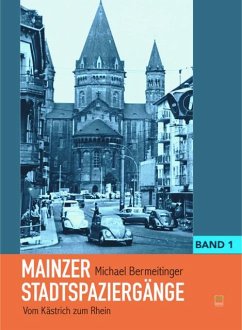 Mainzer Stadtspaziergänge Band 1 - Bermeitinger, Michael