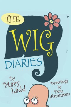 The Wig Diaries (eBook, ePUB) - Ladd, Mary