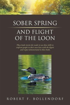 Sober Spring and Flight of the Loon - Bollendorf, Robert F.