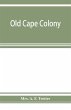 Old Cape Colony; a chronicle of her men... - Bild 1