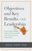 Objectives + Key Results (OKR) Leadership;