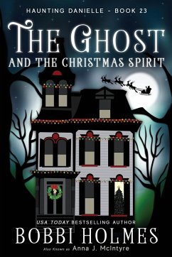 The Ghost and the Christmas Spirit - Holmes, Bobbi; McIntyre, Anna J.