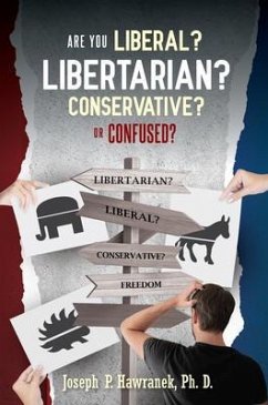 Are You Liberal, Libertarian, Conservative or Confused? (eBook, ePUB) - Hawranek, Joseph P