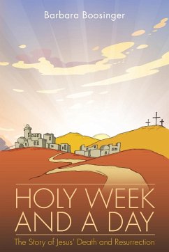 Holy Week and a Day - Boosinger, Barbara