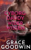 Cyborg-Daddy wider Wissen Cyborg-Daddy wider Wissen