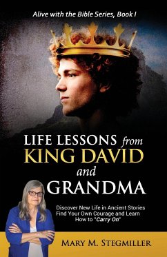 Life Lessons from King David and Grandma - Stegmiller, Mary M.