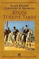 Kücük Türkiye Tarihi - Kreiser, Klaus; K. Neumann, Christoph