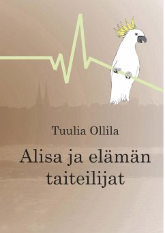 Alisa ja elämän taiteilijat - Ollila, Tuulia