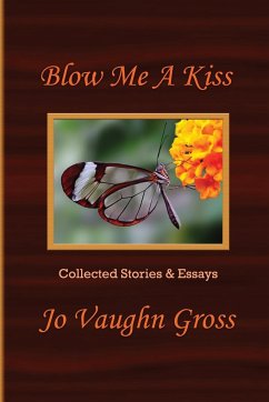 Blow Me A Kiss - Gross, Jo Vaughn