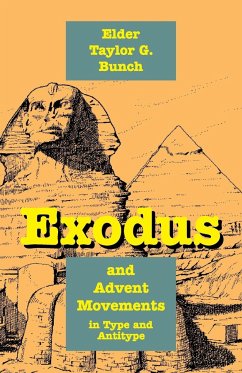 Exodus and Advent Movements in Type and Antitype - Bunch, Taylor G.