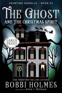 The Ghost and the Christmas Spirit - Holmes, Bobbi; McIntyre, Anna J.