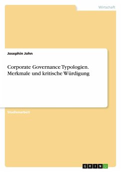 Corporate Governance Typologien. Merkmale und kritische Würdigung