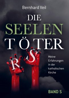 Die Seelentöter - Band 5: Ein aussichtsloser Kampf - Veil, Bernhard