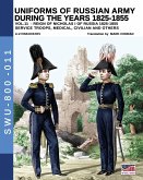 Uniforms of Russian army during the years 1825-1855 - Vol. 11: Service troops, medical, civilian and others
