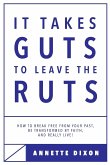 It Takes Guts to Leave the Ruts
