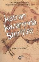 Katran Kazaninda Sterilize - Altinay, Ahmet