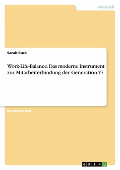 Work-Life-Balance. Das moderne Instrument zur Mitarbeiterbindung der Generation Y?
