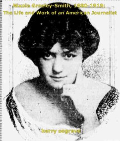 Nixola Greeley-Smith, 1880-1919; The Life and Work of an American Journalist. (eBook, ePUB) - Segrave, Kerry