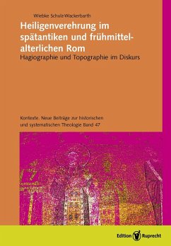 Heiligenverehrung im spätantiken und frühmittelalterlichen Rom (eBook, PDF) - Schulz-Wackerbarth, Wiebke