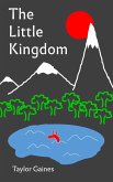 The Little Kingdom (Tales of the Kingdom of Nogal, #1) (eBook, ePUB) The Little Kingdom (Tales of the Kingdom of Nogal, #1) (eBook, ePUB)