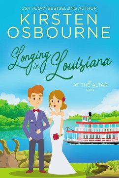 Longing in Louisiana (At the Altar, #8) (eBook, ePUB) - Osbourne, Kirsten