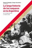La larga historia de los saqueos en la Argentina (eBook, ePUB)