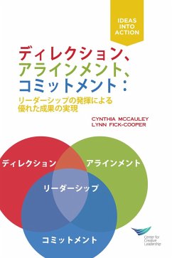 Direction, Alignment, Commitment: Achieving Better Results Through Leadership, First Edition (Japanese) (eBook, PDF)