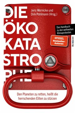 Die Öko-Katastrophe (eBook, ePUB) - Leukefeld, Karin; Kirner, Florian; Böttcher, Sven; Pichler, Steffen; Cook, Jonathan; Bonath, Susan; Pomrehn, Wolfgang; Bartunek, Stephan; Rottenfußer, Roland; Grassmann, Peter H.; Hussain, Murtaza; Moegling, Klaus; Johnstone, Caitlin; Benjamín, Medea; Lenz, Anselm; Feistel, Felix; Riedl, Nicolas; Bernert, Jens; Ploppa, Hermann; Wernicke, Jens; Chomsky, Noam; Pohlmann, Dirk; Mausfeld, Rainer; Hedges, Chris; Eisenstein, Charles; Ruppert, Franz; Mies, Ullrich; Ahmed, Nafeez