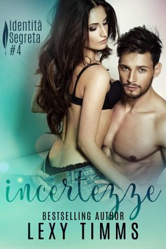 Incertezze (Identità Segreta, #4) (eBook, ePUB) - Timms, Lexy