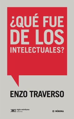 ¿Qué fue de los intelectuales? (eBook, ePUB) - Traverso, Enzo