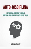 Auto-Disciplina: Estrategias, Secretos Y Formas Prácticas Para Lograr El Éxito En Say You Do (eBook, ePUB)