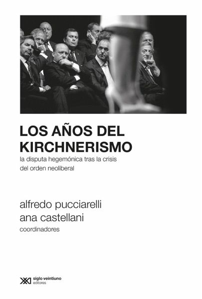 Los años del kirchnerismo (eBook, ePUB) Los años del kirchnerismo (eBook, ePUB)