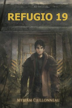 Refugio 19 (eBook, ePUB) - Caillonneau, Myriam