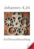 Johannes 4,24 EinThesenVorschlag (eBook, ePUB)