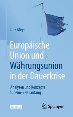 Europäische Union und Währungsunion in der Dauerkrise (eBook, PDF) - Meyer, Dirk
