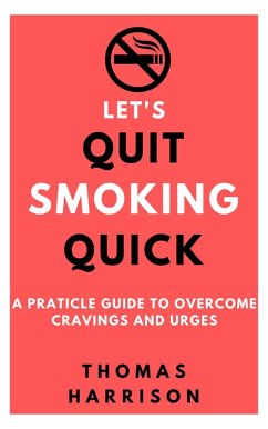 Let's Quit Smoking Quick (eBook, ePUB) - Harrison, Thomas