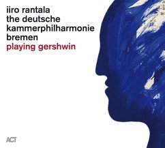 Playing Gershwin - Rantala,Iiro/Deutsche Kammerphilharmonie Bremen