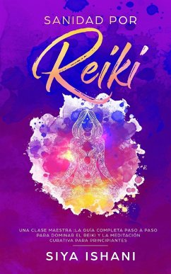 Sanidad por Reiki - Una clase maestra - Ishani, Siya